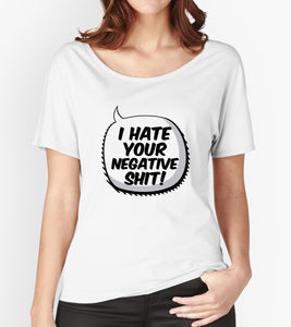 Tricou - I have your negative shit!
